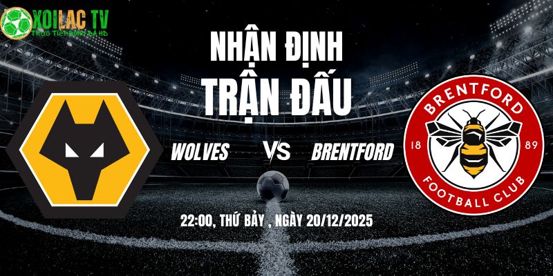 Nhận định Wolves vs Brentford 22h00 20/12 5 Nhận định Wolves vs Brentford 22h00 20/12/2025